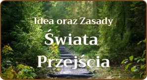 idea oraz zasady Świata Przejścia