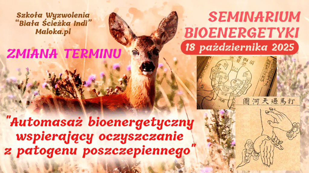 SEMINARIUM Bioenergetyki, cz.II: “Automasaż bioenergetyczny wspierający oczyszczanie z patogenu poszczepiennego”